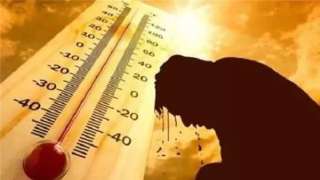 الأرصاد: استمرار الارتفاع فى درجات...