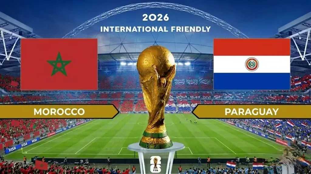 يلا شوت..بث مباشر مباراة المغرب ضد باراجواي الأسطورة قبل كأس العالم 2026 بجودة HD ودون تشويش