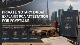 Private Notary Dubai Explains UAE...